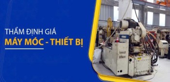 Thẩm định giá đối với máy móc, thiết bị